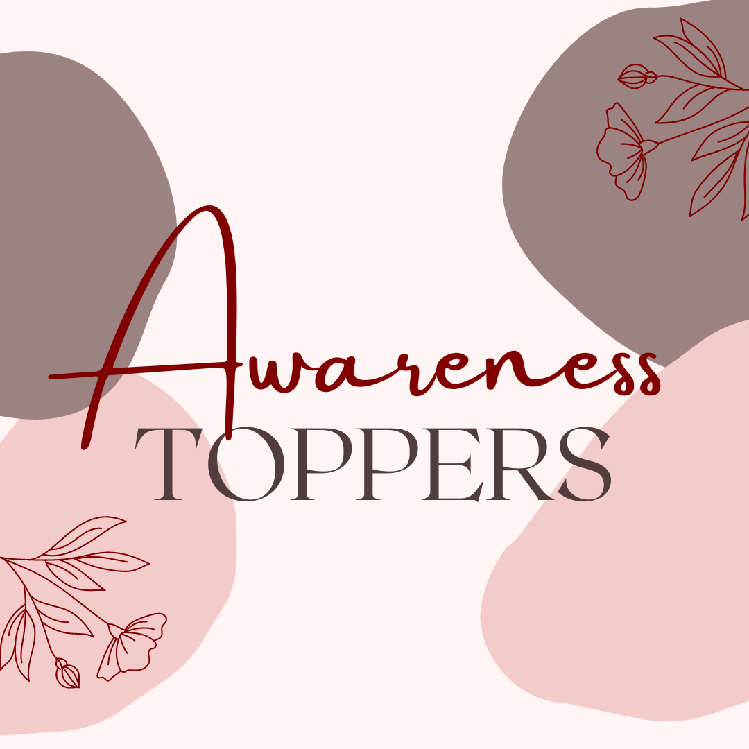 Awareness Toppers