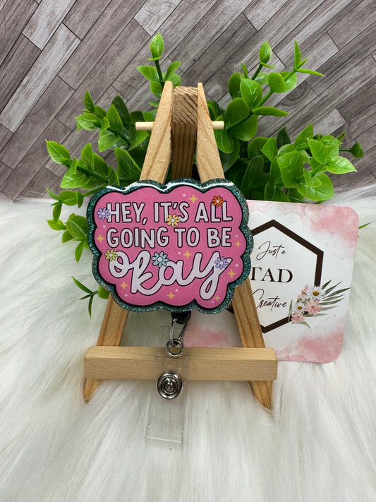 “Hey, it’s all going to be okay” Interchangeable Badge Toppers