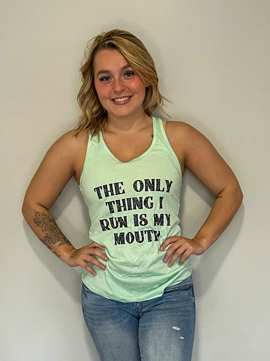 The Only Thing I Run is My Mouth Graphic Racerback Tank