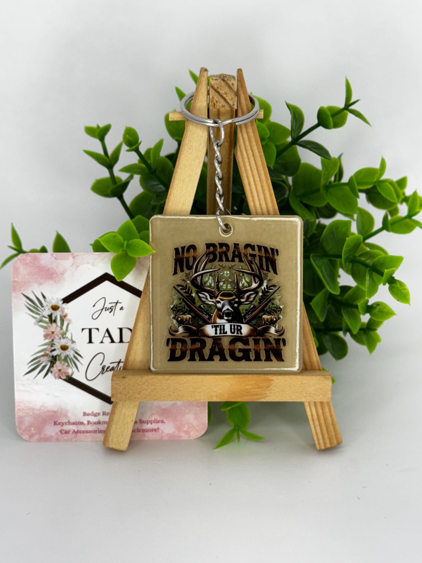No Bragin' Til UR Dragin' Hunting Keychain / Bag Tag