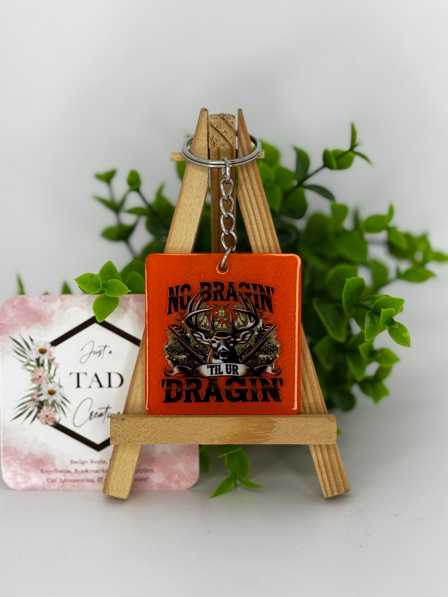 No Bragin' Til UR Dragin' Hunting Keychain / Bag Tag