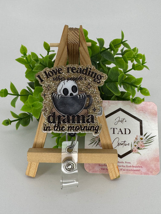 I Love Reading Other People's Drama Interchangeable Badge Reel Topper