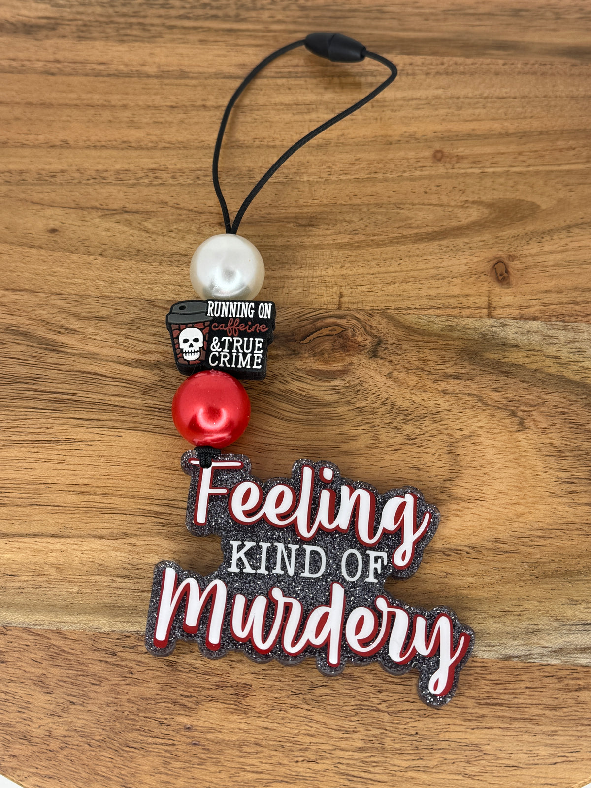 Feeling Kind of Murdery Glittered Bead Car Dangle