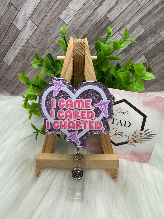 I Came, I Cared, I Charted Interchangeable Badge/Lanyard Topper