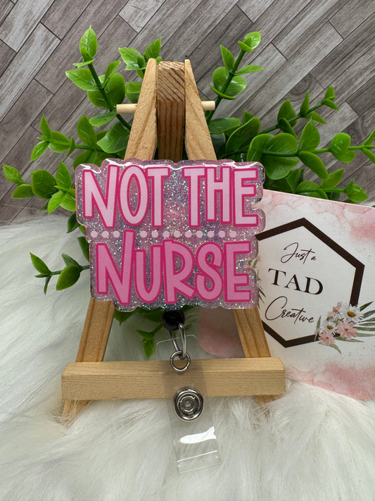 Not the Nurse Interchangeable Badge Toppers