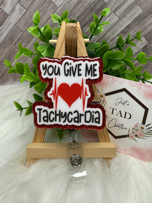 You Give Me Tachycardia Interchangeable Badge Topper