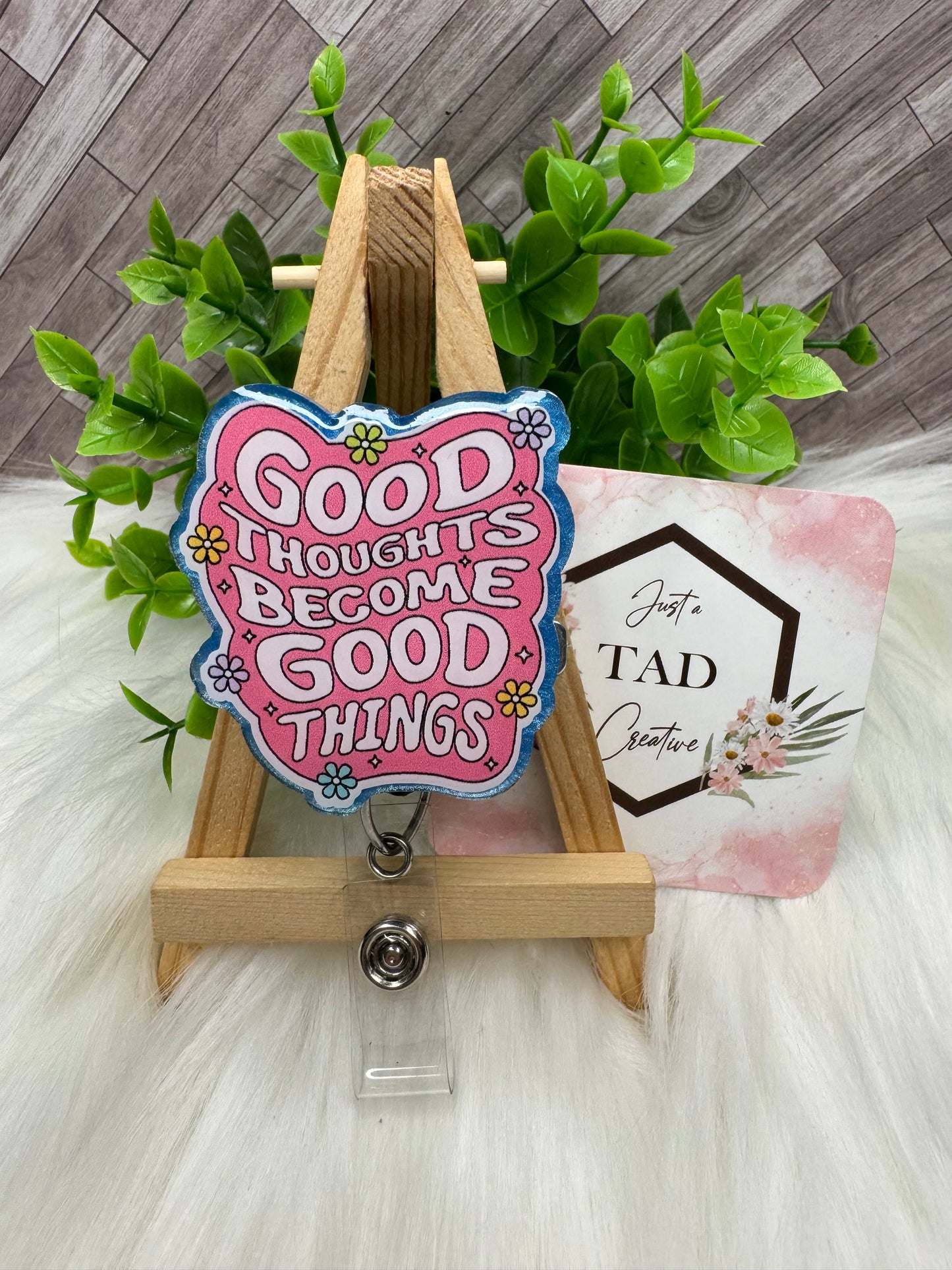 “Good Thoughts Become Good Things” Interchangeable Badge Toppers